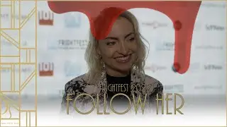 Follow Her - Dani Barker, Sylvia Caminer, Michael Indjeian interview – FrightFest 2022