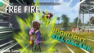 FREEFIRE HIGHLIGHT KILL GALANK~BUKAN PLAYER GG TAPI SEMOGA MENGHIBUR