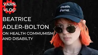 Beatrice Alder-Bolton On Health Communism and Disability