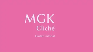 MGK – Cliché Guitar Tutorial 🎸 | Easy Chords + Strumming for Beginners
