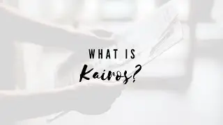 What Is Kairos?