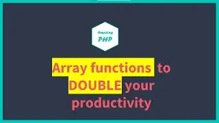 PHP array functions to double your productivity 💪💪💪