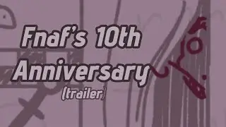 Fnaf’s 10th anniversary || (fan animation) trailer