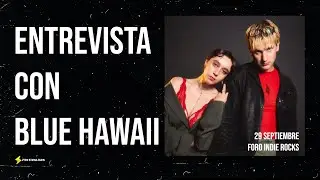 BLUE HAWAII [Entrevista]: Vamos a ir por micheladas, quieren conocer a Hello Seahorse y mucho más.