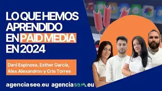 ✨ Paid Media 2024: lo que hemos aprendido y cómo prepararnos para 2025 🚀