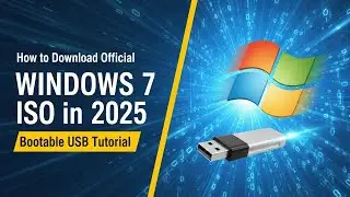 How to Download Windows 7 Official ISO in 2025 | Create Bootable USB Step-by-Step 
