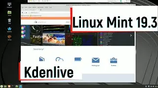 Linux Mint 19.3 and Kdenlive - Adobe Premiere Alternative