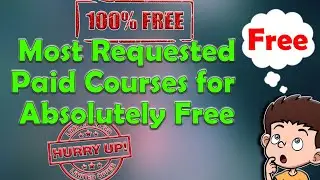Most Requested Paid Online Courses for Absolutely Free with Free Certificates | Don't Miss It 🤩😍✅