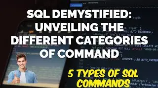 SQL Demystified: Unveiling the Different Categories of Command