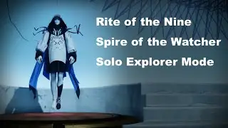 Destiny 2 - Rite of the Nine -  Solo Spire - Explorer Mode