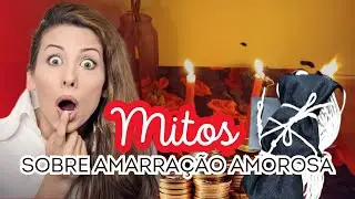 MITOS E MENTIRAS SOBRE AMARRAÇÃO AMOROSA