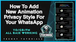 How To Add New Animation Privacy For Your Whatsapp | Yo/GB/FM All Base Working | TechXy Tutorials