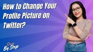 How to Change Your Profile Picture on Twitter ? - Step by Step