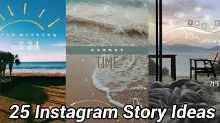 25 Cute Instagram Story Ideas