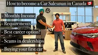 How to become car salesman in Canada 🇨🇦 | Monthly Income | Buying first car | Dealership scams