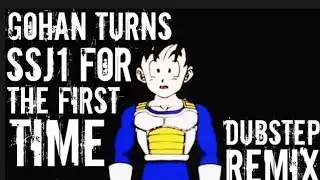 #lezbeepic Gohan Turns Super Saiyan For The First Time [ Dubstep Remix ]