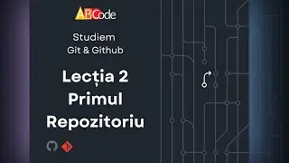 2 Primul Repozitoriu. Tutorial Git & Github [RO].