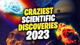 top 10 greatest archaeologists discoveries, 2023 Scientific Discoveries Will Change the World