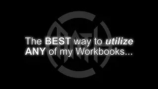 Using My Workbooks Efficiently!
