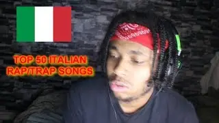 TOP 50 ITALIAN RAP TRAP SONGS (REACTION)