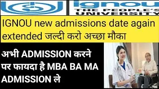ignou extended new admission date for  july 2021 again