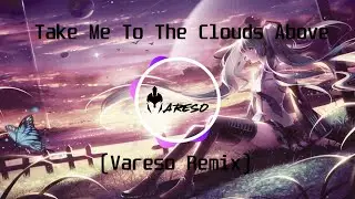 Vareso - Take Me To The Clouds Above (Remix)