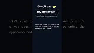10. What is the difference between HTML and CSS?