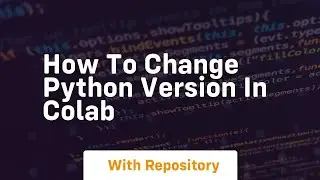 how to change python version in colab