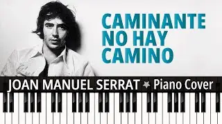 Caminante no hay camino (1969) J.M. Serrat -TUTORIAL piano cover + sheet music