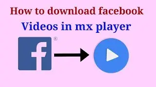 How to download facebook videos in mx player hindi