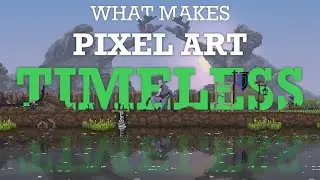 Why Pixel Art Is Timeless and the Indie Game Developer's Go To Art Style
