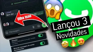 Bomba 😱 - WhatsApp Lançou 3 Novidades Sensacionais nas Últimas Atualizações Betas