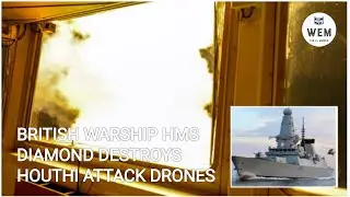 RED SEA: HMS Diamond, a British warship, eliminates Houthi attack drones