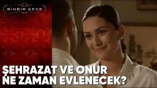Şehrazat ve Onur Ne Zaman Evlenecek? - Binbir Gece 22. Bölüm