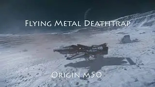 Flying Metal Deathtrap | Star Citizen PTU 3.5 | Origin M50