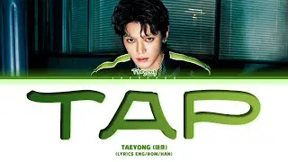 TAEYONG TAP Lyrics (태용 TAP 가사)