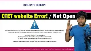 CTET Website Open Error | Solution for the Website Not Open of CTET | Duplicate Session Error CTET