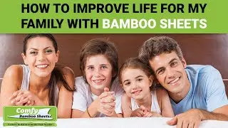 How to Improve Life for My Family with Bamboo Sheets