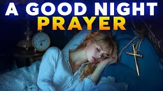 An Evening Prayer Before Going To Bed | Prayer For Peace | Protection and Goodnight Sleep!ᴴᴰ