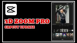 HOW TO 3D ZOOM PRO IN CAPCUT | CAPCUT UPDATE | CAPCUT TUTORIALS | CP TUTORIALS