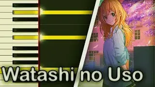[Your Lie in April] // Watashi no Uso // OST // Piano (Synthesia+Sheets+MIDI)