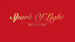 SPARK OF LIGHT WITH LYRICS BY MICHAEL BOLTON   HD 1080p