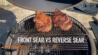 Ribeyes Santa Maria Style grilling - Front Sear vs Reverse Sear - Slow 'N Sear Kamado