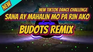 APRIL BOY | SANA AY MAHALIN MO PA RIN AKO [BUDOTS REMIX 2K24]