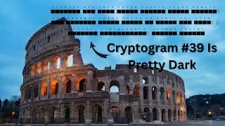 A Darker Than Usual Cryptogram, From an Author Well Worth Your Time - Solving Cryptogram #39