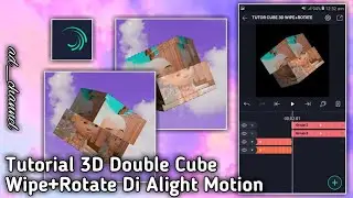TUTORIAL 3D DOUBLE CUBE WIPE+ROTATE DI ALIGHT MOTION😍❤️