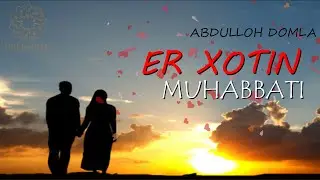 Er Xotin Muhabbati - Abdulloh Domla Ер Хотин Мухаббати - Абдуллох Домла