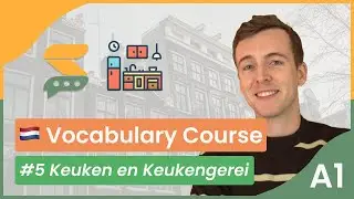 Dutch Vocabulary Course - A1 BEGINNER | Deel 5 - Keuken en Keukengerei