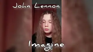 John Lennon - Imagine. Cover. (Отрывок)