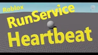 How to use Run Service Heartbeat (RunService) (Roblox Studio Tutorial Beginners Series) (B016)